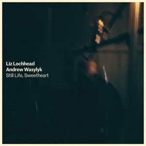 Liz Lochhead & Andrew Wasylyk - Still Life, Sweetheart